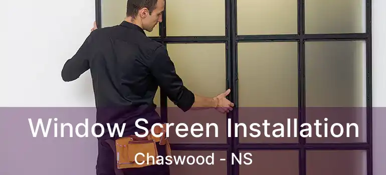  Window Screen Installation Chaswood - NS