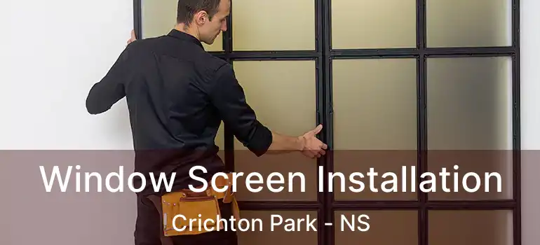  Window Screen Installation Crichton Park - NS