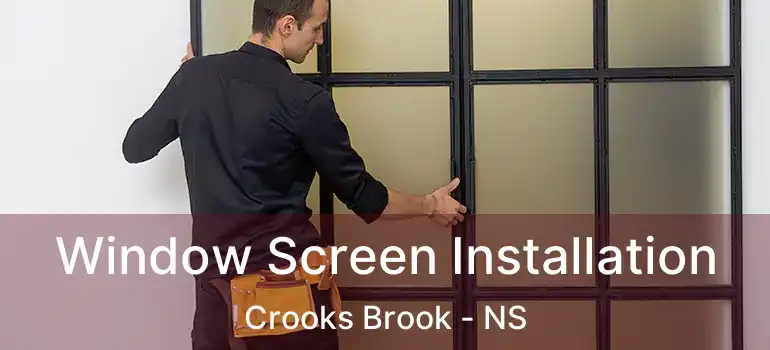  Window Screen Installation Crooks Brook - NS