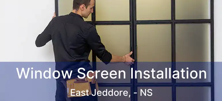  Window Screen Installation East Jeddore, - NS