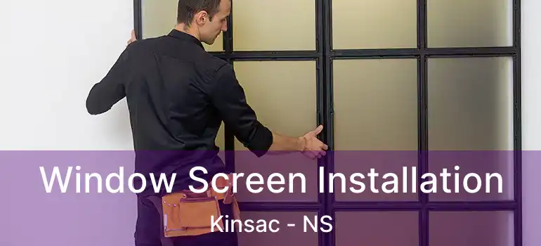  Window Screen Installation Kinsac - NS