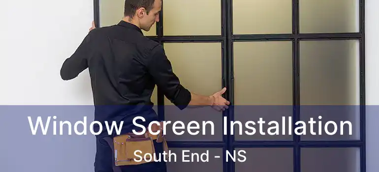  Window Screen Installation South End - NS