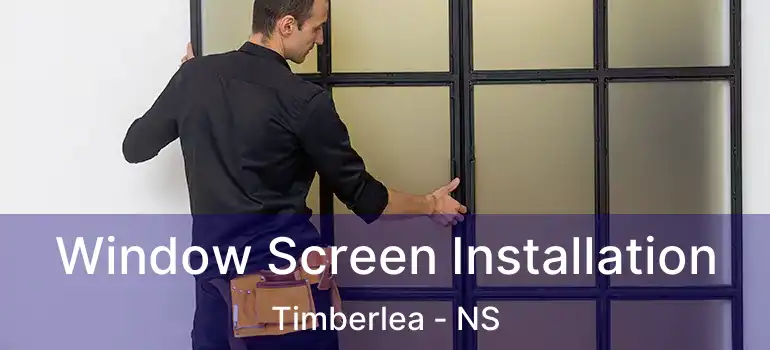  Window Screen Installation Timberlea - NS