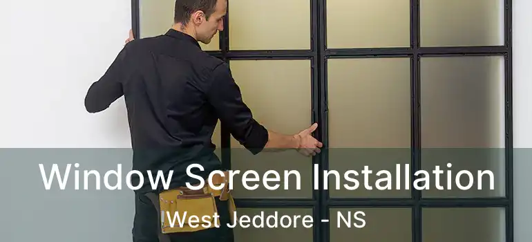  Window Screen Installation West Jeddore - NS