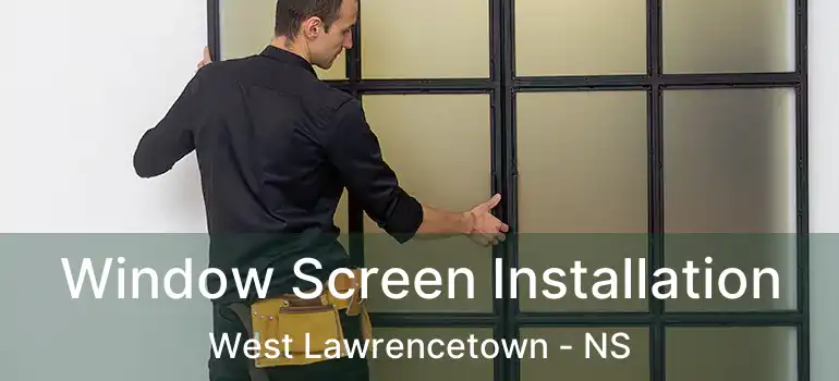  Window Screen Installation West Lawrencetown - NS