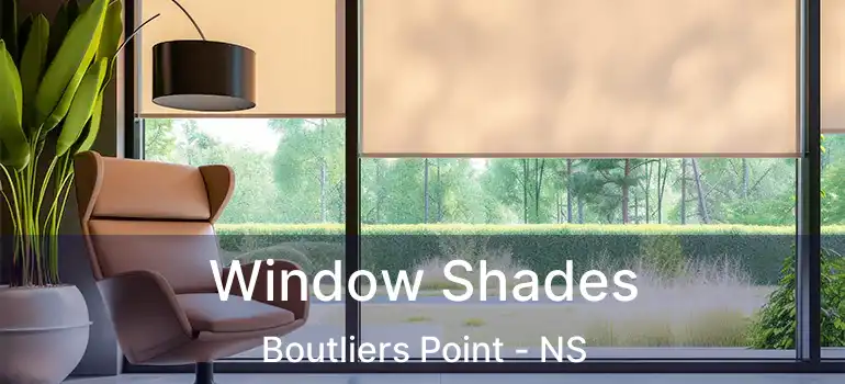  Window Shades Boutliers Point - NS