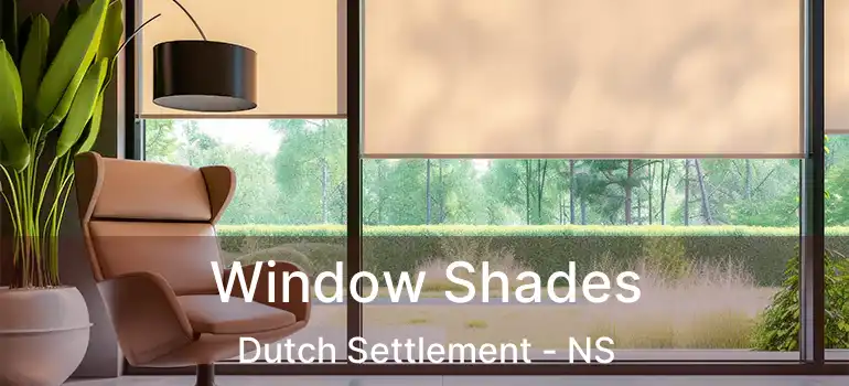  Window Shades Dutch Settlement - NS