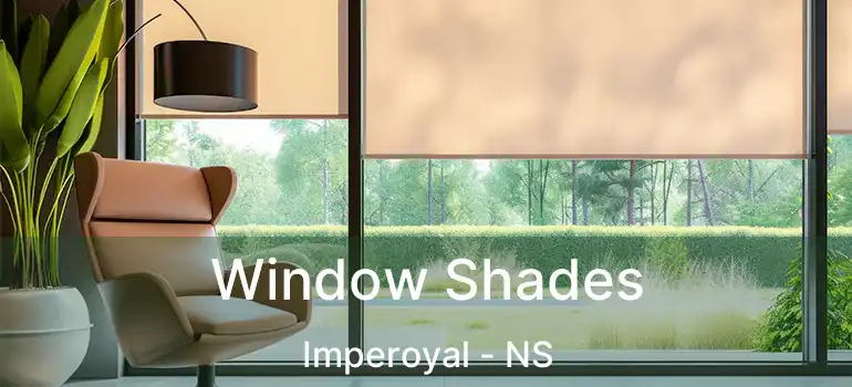  Window Shades Imperoyal - NS