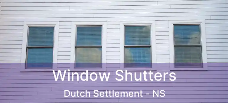  Window Shutters Dutch Settlement - NS