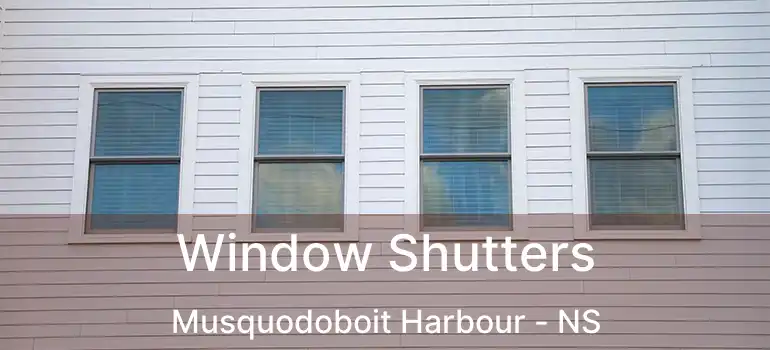  Window Shutters Musquodoboit Harbour - NS