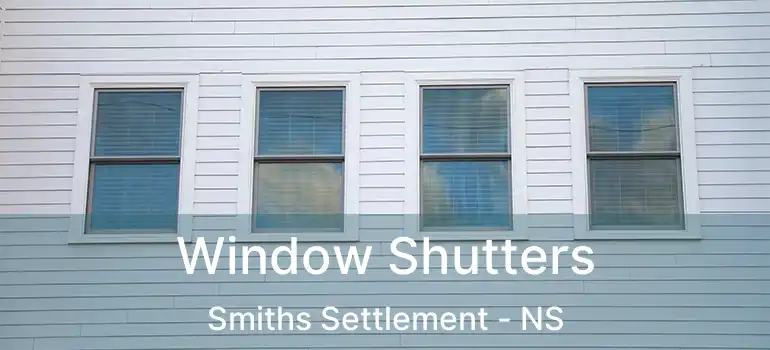  Window Shutters Smiths Settlement - NS