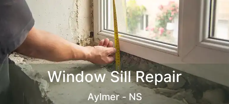  Window Sill Repair Aylmer - NS