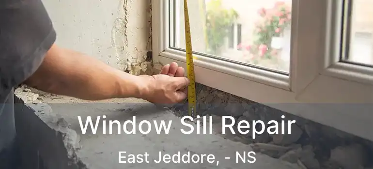  Window Sill Repair East Jeddore, - NS