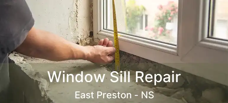  Window Sill Repair East Preston - NS