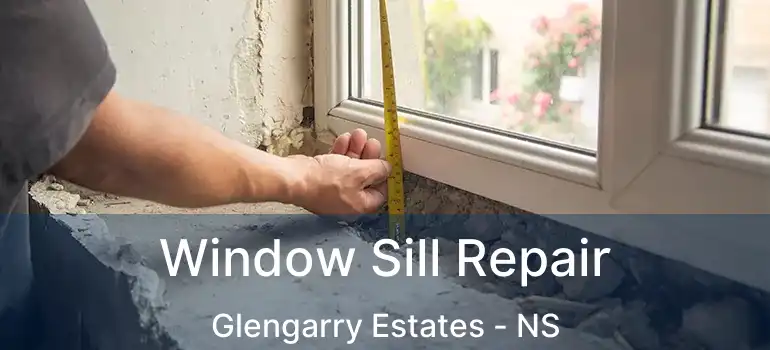  Window Sill Repair Glengarry Estates - NS