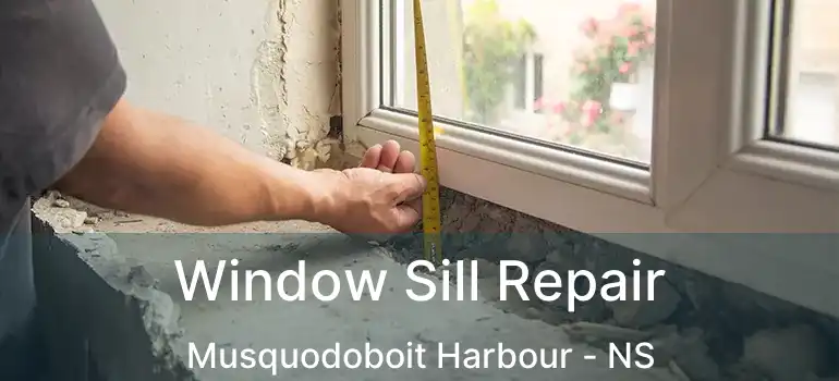  Window Sill Repair Musquodoboit Harbour - NS