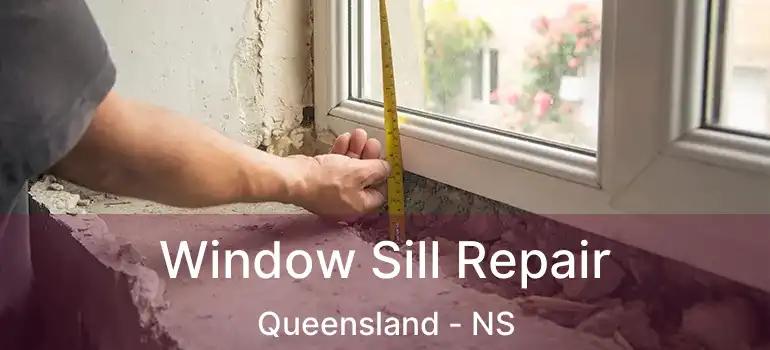  Window Sill Repair Queensland - NS