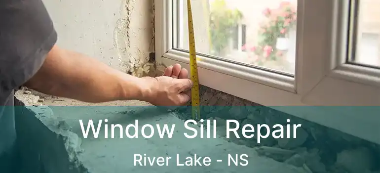  Window Sill Repair River Lake - NS