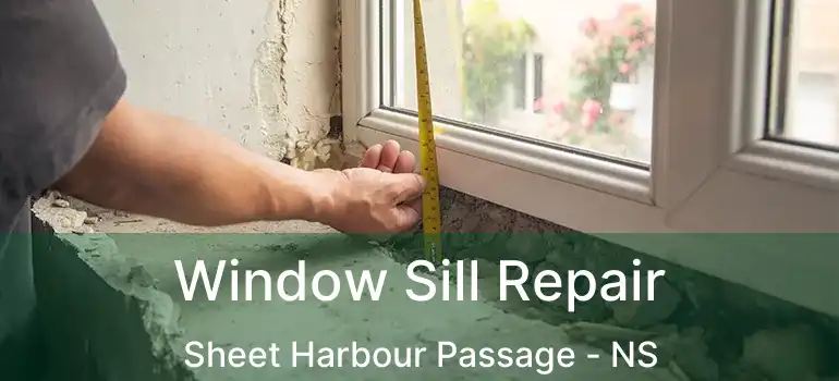  Window Sill Repair Sheet Harbour Passage - NS