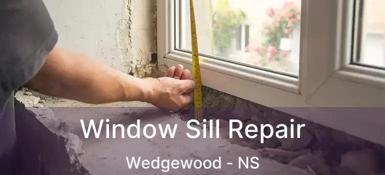  Window Sill Repair Wedgewood - NS