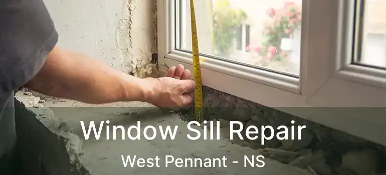  Window Sill Repair West Pennant - NS