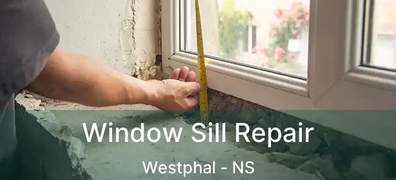  Window Sill Repair Westphal - NS