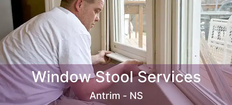  Window Stool Services Antrim - NS