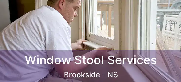  Window Stool Services Brookside - NS