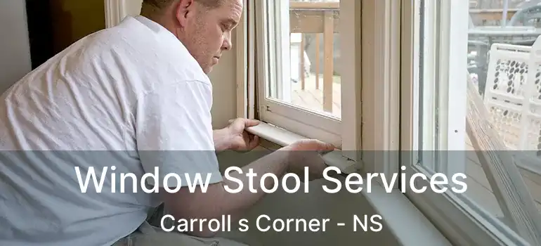  Window Stool Services Carroll s Corner - NS