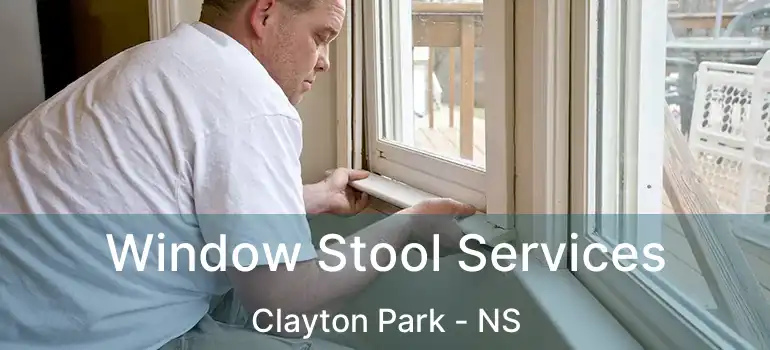  Window Stool Services Clayton Park - NS