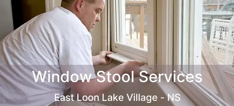  Window Stool Services East Loon Lake Village - NS