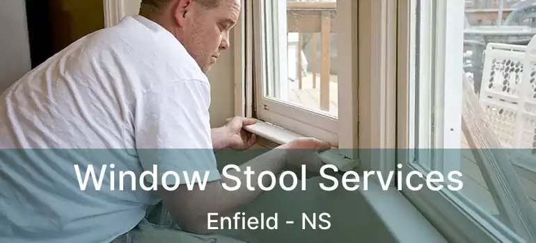  Window Stool Services Enfield - NS