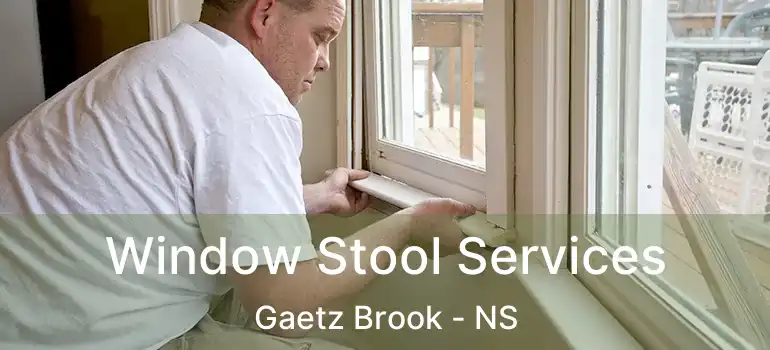  Window Stool Services Gaetz Brook - NS