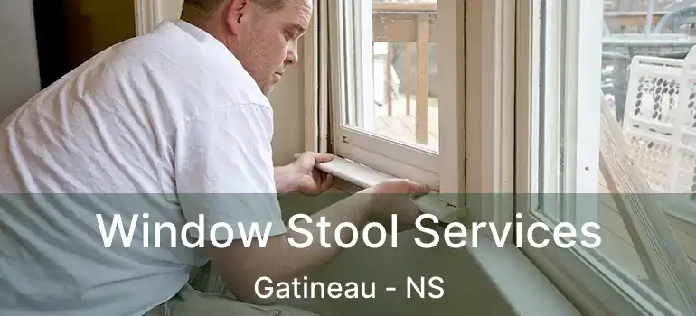  Window Stool Services Gatineau - NS