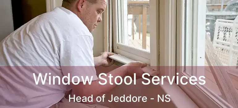  Window Stool Services Head of Jeddore - NS