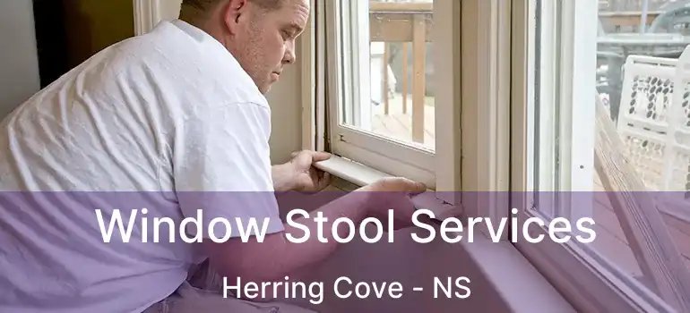  Window Stool Services Herring Cove - NS