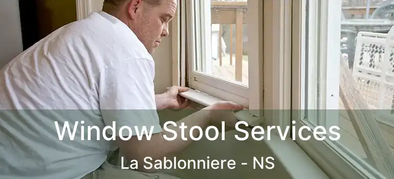  Window Stool Services La Sablonniere - NS