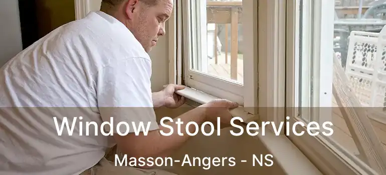  Window Stool Services Masson-Angers - NS