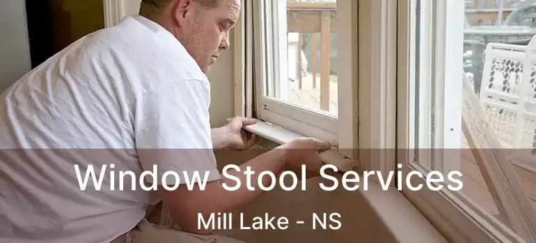  Window Stool Services Mill Lake - NS