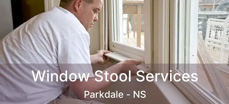  Window Stool Services Parkdale - NS