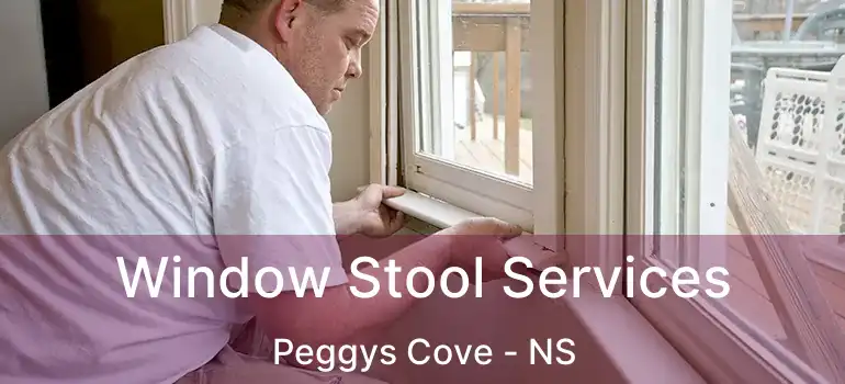  Window Stool Services Peggys Cove - NS