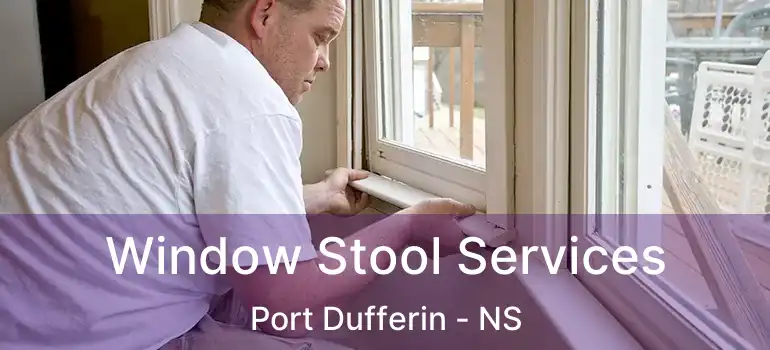  Window Stool Services Port Dufferin - NS