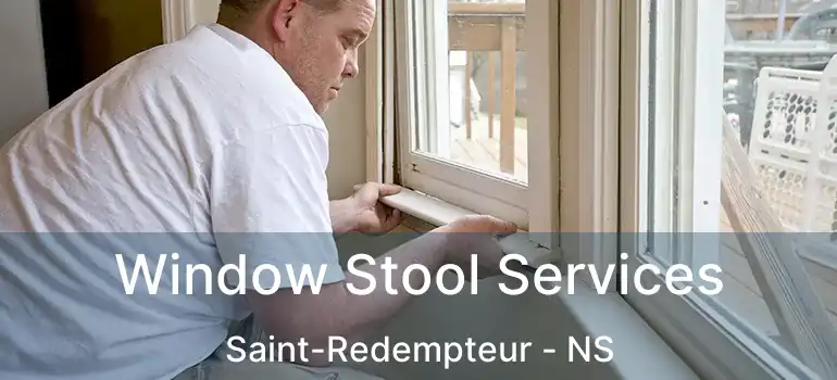  Window Stool Services Saint-Redempteur - NS