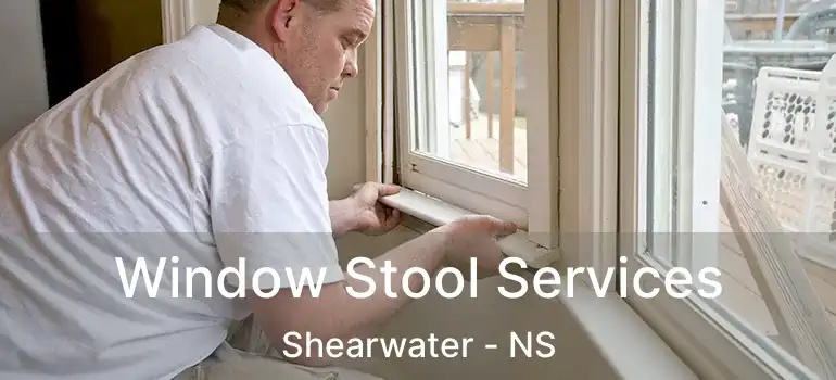  Window Stool Services Shearwater - NS