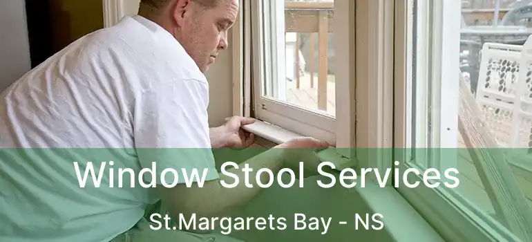  Window Stool Services St.Margarets Bay - NS