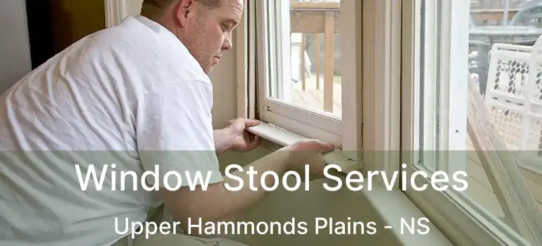  Window Stool Services Upper Hammonds Plains - NS