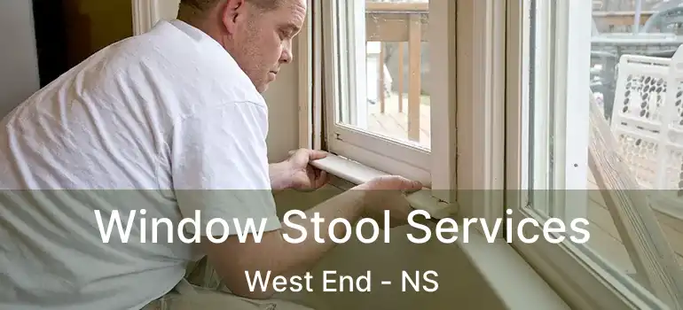  Window Stool Services West End - NS