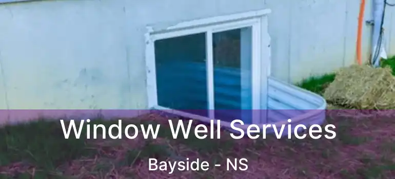  Window Well Services Bayside - NS