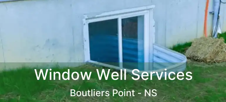  Window Well Services Boutliers Point - NS