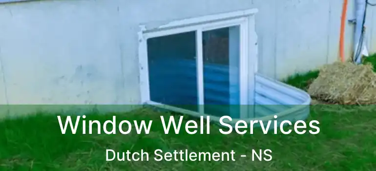  Window Well Services Dutch Settlement - NS